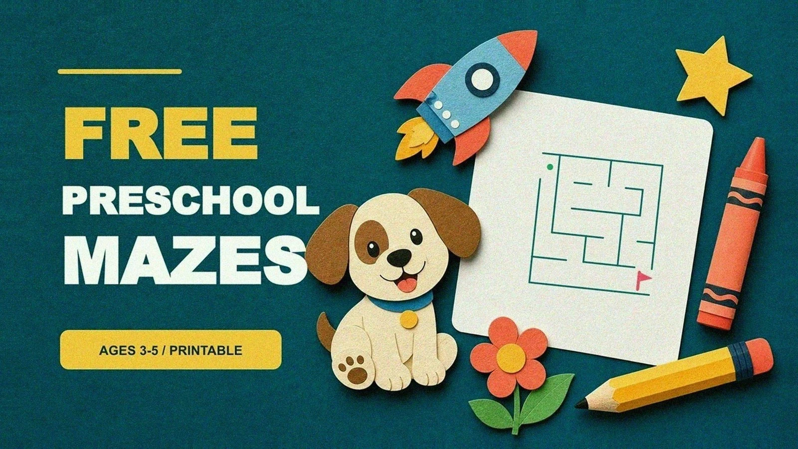 Paper-cut puppy, rocket, crayon, pencil, and simple printable maze for ages three to five